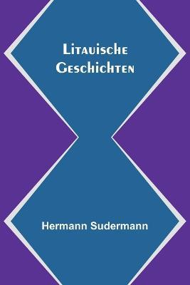 Litauische Geschichten - Hermann Sudermann - cover