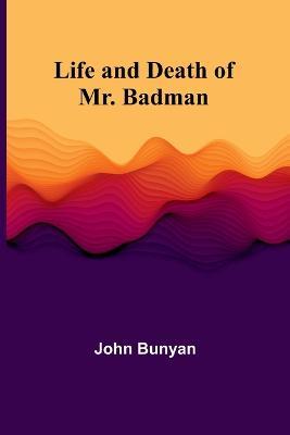 Life and Death of Mr. Badman - John Bunyan - cover