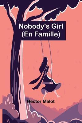 Nobody's Girl; (En Famille) - Hector Malot - cover