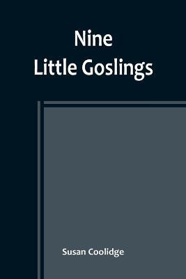 Nine Little Goslings - Susan Coolidge - cover