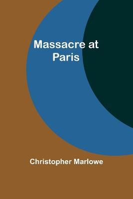 Massacre at Paris - Christopher Marlowe - cover