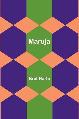 Maruja - Bret Harte - cover