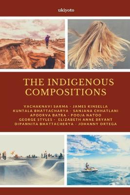 The Indigenous Compositions - Vachaknavi Sarma,James Kinsella,Apoorva Batra - cover