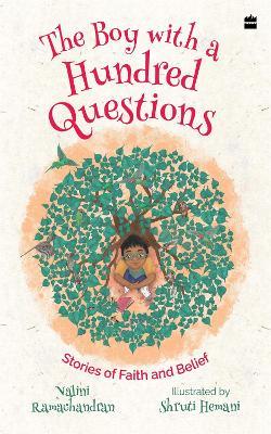 The Boy with a Hundred Questions: Stories of Faith and Belief - Nalini Ramachandran - cover