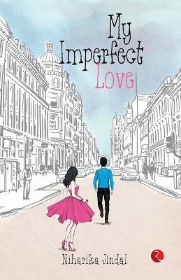 My Imperfect Love - Niharika Jindal - cover