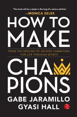 HOW TO MAKE CHAMPIONS - GABE JARAMILLO - cover