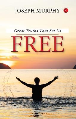 GREAT TRUTHS THAT SET US FREE - JOSEPH MURPHY - cover