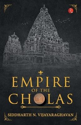 Empire of the Cholas - Siddharth N. Vijayaraghavan - cover