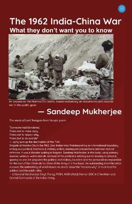 The 1962 India - China War: What They Don't Want You to Know - Sandeep Mukherjee - cover