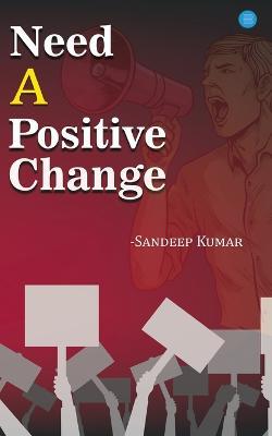 Need a Positive Change - Sandeep Kumar - cover