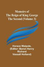 Memoirs of the Reign of King George the Second (Volume 3)