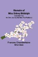 Memoirs of Miss Sidney Biddulph; Extracted from her own Journal, and now first published