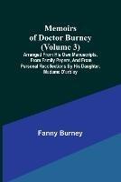 Memoirs of Doctor Burney (Volume 3); Arranged from his own manuscripts, from family papers, and from personal recollections by his daughter, Madame d'Arblay - Fanny Burney - cover