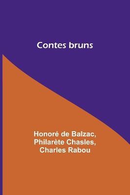 Contes bruns - Honore de Balzac,Philarete Chasles - cover
