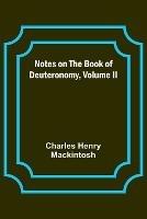 Notes on the Book of Deuteronomy, Volume II - Charles Henry Mackintosh - cover