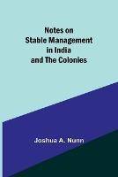 Notes on Stable Management in India and the Colonies