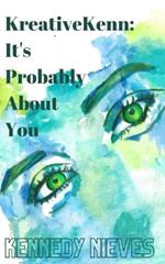 KreativeKenn: It's probably about you