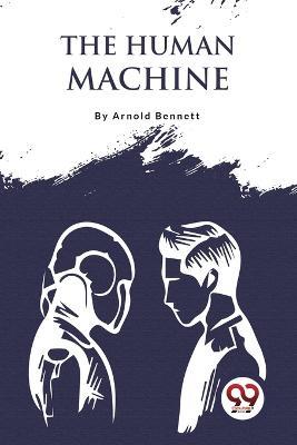 The Human Machine - Arnold Bennett - cover