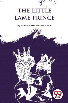 The Little Lame Prince - Dinah Maria Mulock Craik - cover