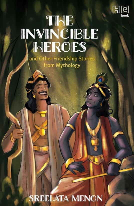 The Invincible Heroes and Other Friendship Stories from Mythology - SREELATA MENON - ebook