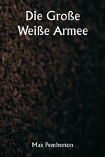 Die Große Weiße Armee