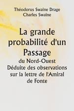 La grande probabilité d'un Passage du Nord-Ouest Déduite des observations sur la lettre de l'Amiral de Fonte