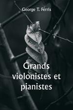 Grands violonistes et pianistes