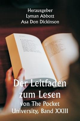 Der Leitfaden zum Lesen von The Pocket University, Band XXIII - Monteur Lyman Abbott,Asa Don Dickinson - cover