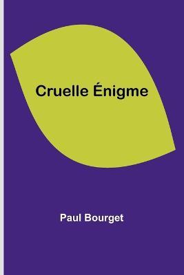 Cruelle Enigme - Paul Bourget - cover