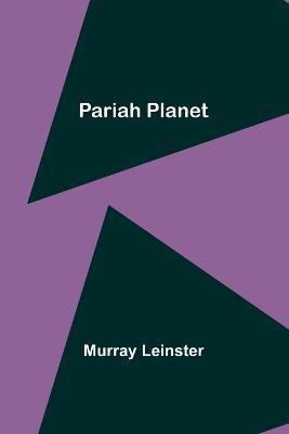 Pariah Planet - Murray Leinster - cover