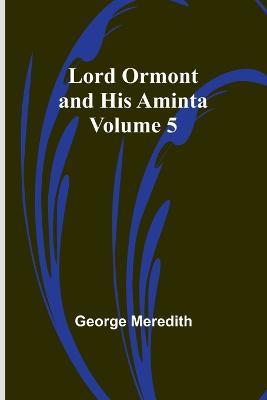 Lord Ormont and His Aminta - Volume 5 - George Meredith - cover