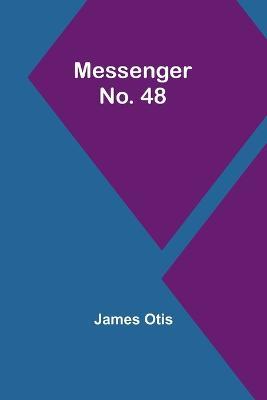 Messenger No. 48 - James Otis - cover