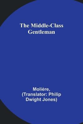 The Middle-Class Gentleman - Moliere - cover