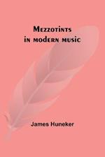 Mezzotints in modern music; Brahms, Tschaikowsky, Chopin, Richard Strauss, Liszt and Wagner