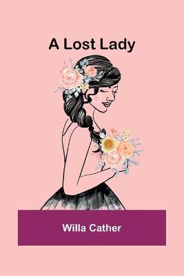 A Lost Lady - Willa Cather - cover