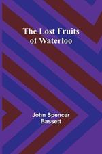 The Lost Fruits of Waterloo