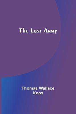 The Lost Army - Thomas Wallace Knox - cover