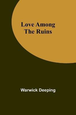 Love Among the Ruins - Deeping - cover