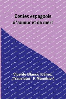 Contes espagnols d'amour et de mort - Vicente Blasco Ibanez - cover