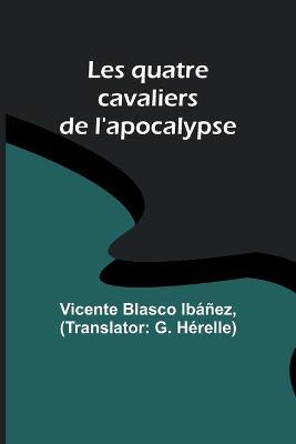 Les quatre cavaliers de l'apocalypse - Vicente Blasco Ibanez - cover