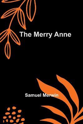 The Merry Anne - Samuel Merwin - cover