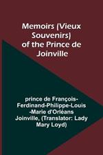 Memoirs (Vieux Souvenirs) of the Prince de Joinville