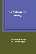 Le Voluptueux Voyage