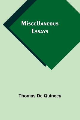 Miscellaneous Essays - Thomas de Quincey - cover