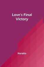 Love's Final Victory