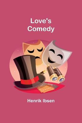 Love's Comedy - Henrik Ibsen - cover