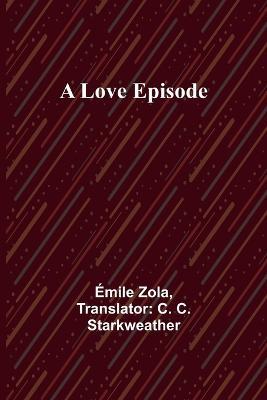 A Love Episode - Emile Zola - cover