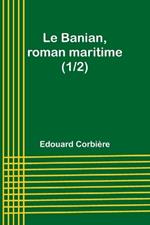 Le Banian, roman maritime (1/2)