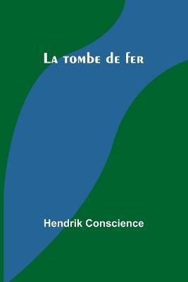La tombe de fer - Hendrik Conscience - cover
