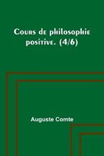 Cours de philosophie positive. (4/6)